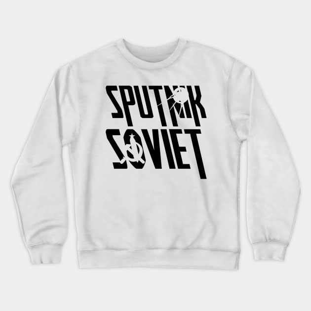 Sputnik Soviet Soviet Union Birthday Gift Shirt Crewneck Sweatshirt by KAOZ